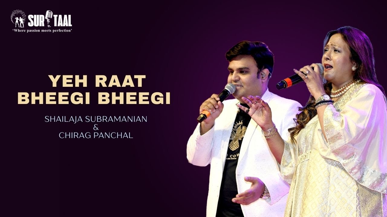 YEH RAAT BHEEGI BHEEGI | SHAILAJA SUBRAMANIAN & CHIRAG PANCHAL | SURTAAL ENTERTAINMENTS (VASHI)