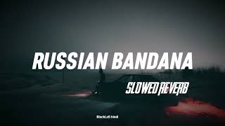 Russian Bandana Slowed Reverb Lofi || VYRL HARYANVI  Deepesh Goyal ||BLACKLOFI HINDI ||