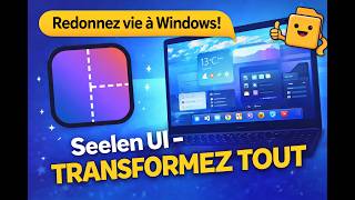 Seelen UI - Relookez l'interface Windows, et bien plus...