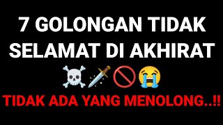 7 GOLONGAN TIDAKSELAMAT DI AKHIRATβ οΈπ«π