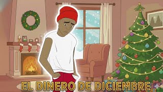 EL DINERO DE DISIEMBRE  X SILVERIO ANIMATION