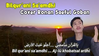 BIL QUR'ANI SA'AMDI - Ronan Saeful Goban | Lirik Arab Latin