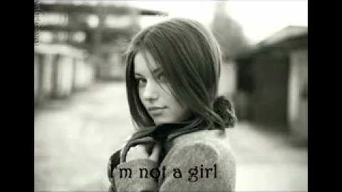 Britney Spears - I am not a  girl not yet a woman lyrics