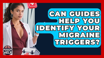 Can Guides Help You Identify Your Migraine Triggers? - Headache and Migraine Help