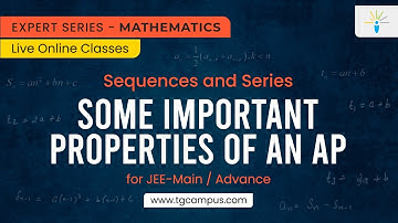 Some important Properties of an AP | Sequences and Series | JEE | Mathematics - TG Campus