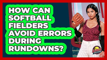 How Can Softball Fielders Avoid Errors During Rundowns? - Softball Basics and Beyond