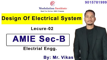 Design of Electrical System for #AMIE_Sec-B Lec -2 by Vikash Sir | Modulation | 9015781999