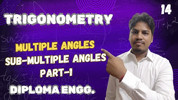 Multiple and Sub Multiple Angles | Mathematics-1 | Diploma | Sem-1