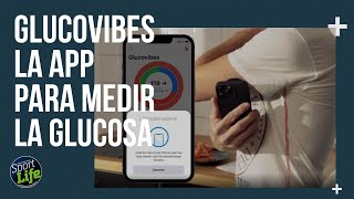 ✨GLUCOVIBES: Revoluciona tu salud con la primera app para medir la glucosa | SPORT LIFE