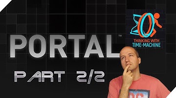 Thinking With Time Machine | Portal 2 mod (part 2/2)