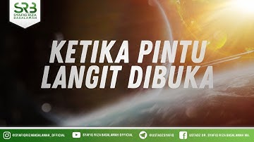Ketika Pintu Langit Dibuka - Ustadz Dr. Syafiq Riza Basalamah, M.A