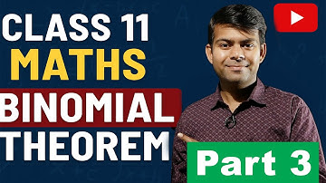 Binomial Theorem (Part 3) | Most Important | Class 11 Maths ISC, CBSE, NCERT