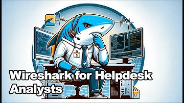 Wireshark for Helpdesk Analysts - Troubleshooting a User