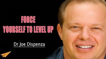 FORCE YOURSELF TO LEVEL UP. Most Powerful Speech By Dr Joe Dispenza