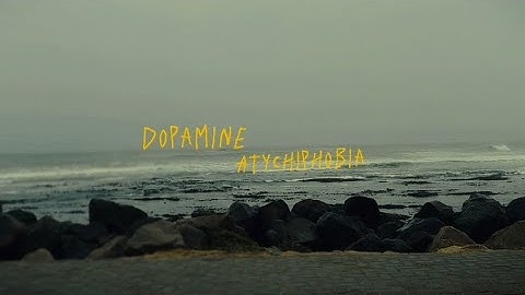 Atychiphobia. – Dopamine (Official Music Video)