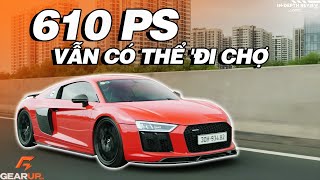 Một video PHÊ XE: Audi R8, thuộc diện 'siêu xe' nhưng có thể 'đi chợ' | GearUp In-depth Review