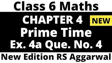 Ex. 4A Que. 4। Prime Time Class 6 Maths RS Aggarwal