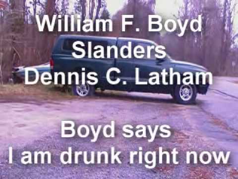 william f boyd slanders and lies on Dennis C Latha...