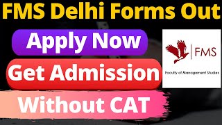 FMS Delhi Forms Out - Get Admission Without Giving CAT Exam