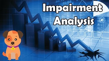 How to perform an Impairment Analysis