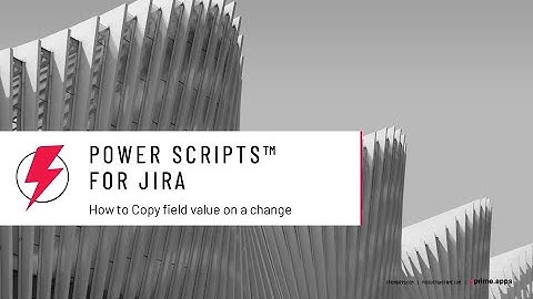How to copy field value on a change using Power Scripts for Jira