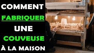 07 Minutes pour apprendre comment fabriquer une couveuse à la maison et incuber des oeufs [Elevage]