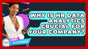 Why Is HR Data Analytics Crucial For Your Company? - Office Wellness Insights