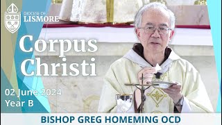 Catholic Mass Today Corpus Christi 02 June 2024 Bishop Greg Homeming Lismore Australia