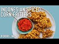 These Indonesian Spiced Corn Fritters Are The Perfect Summer Snack | Lara Lee | Chefs At Home