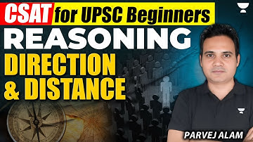 Reasoning Direction & Distance For Beginners | UPSC CSAT Prelims 2026-27 Preparation | Parvej Alam