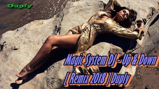 Magic System Dj - Up & Down [ Remix 2018 ] Duply