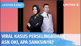 Kisah Perselingkuhan ASN OKI dengan Rekan Satu Kantornya Viral, Apa Sanksinya? | Liputan 6