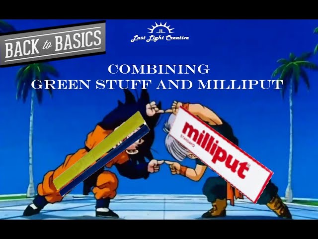 Green Stuff + Milliput: The Superior Hybrid Medium! 