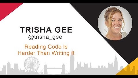 Trisha Gee: Reading Code Is Harder Than Writing It - SCL Conf 2019