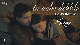 Tu Aake Dekhle ( Lo-fi Remix ) | King | Aura 8D Music | Lofi Chill Beats