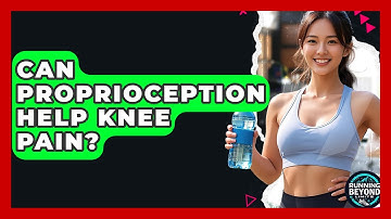 Can Proprioception Help Knee Pain? - Running Beyond Limits