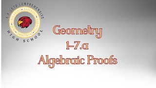 Geometry: 1.7.A - Algebraic Proofs