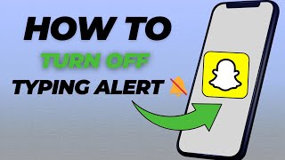 How to Disable Typing Notification on Snapchat | Step-by-Step Privacy Settings (2025)