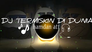 DJ TERMISKIN DI DUNIA HAMDAN ATT