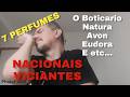 7 PERFUMES NACIONAIS VICIANTES ( O BOTICÁRIO, GRANADO, AVON, EUDORA, NATURA E ETC )