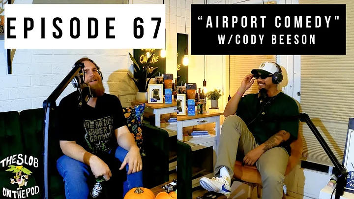 Episode 67: Airport Comedy w/Cody Beeson