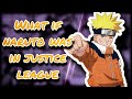 What If Naruto Was In Justice League || Part 1