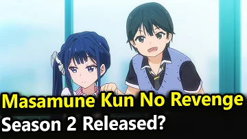 Masamune Kun No Revenge Season 2 Release Date, Characters And Plot - What We Know So Far