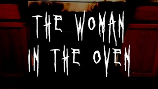 Mini Pastas #11 - The Woman in the Oven