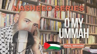 Oh My Ummah G Nasheed - A Powerful Call For Justice & Unity