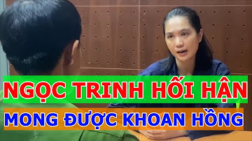Ngọc Trinh bày tỏ hối hận, mong nhận được sự khoan hồng của pháp luật