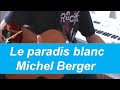 Le paradis blanc  - Michel Berger - Accords et rythme + Partition