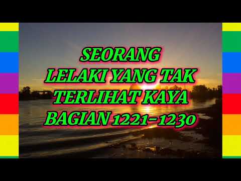 SEORANG LELAKI YANG TAK TERLIHAT KAYA BAGIAN 1221-1230