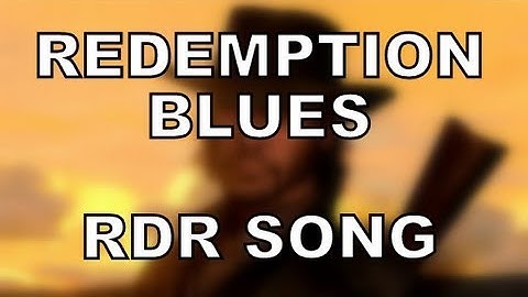 REDEMPTION BLUES - Red Dead Redemption song by Miracle Of Sound