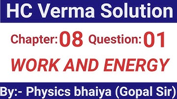 H.C. Verma Solutions - Work and Energy - Chapter 8, Question 1
